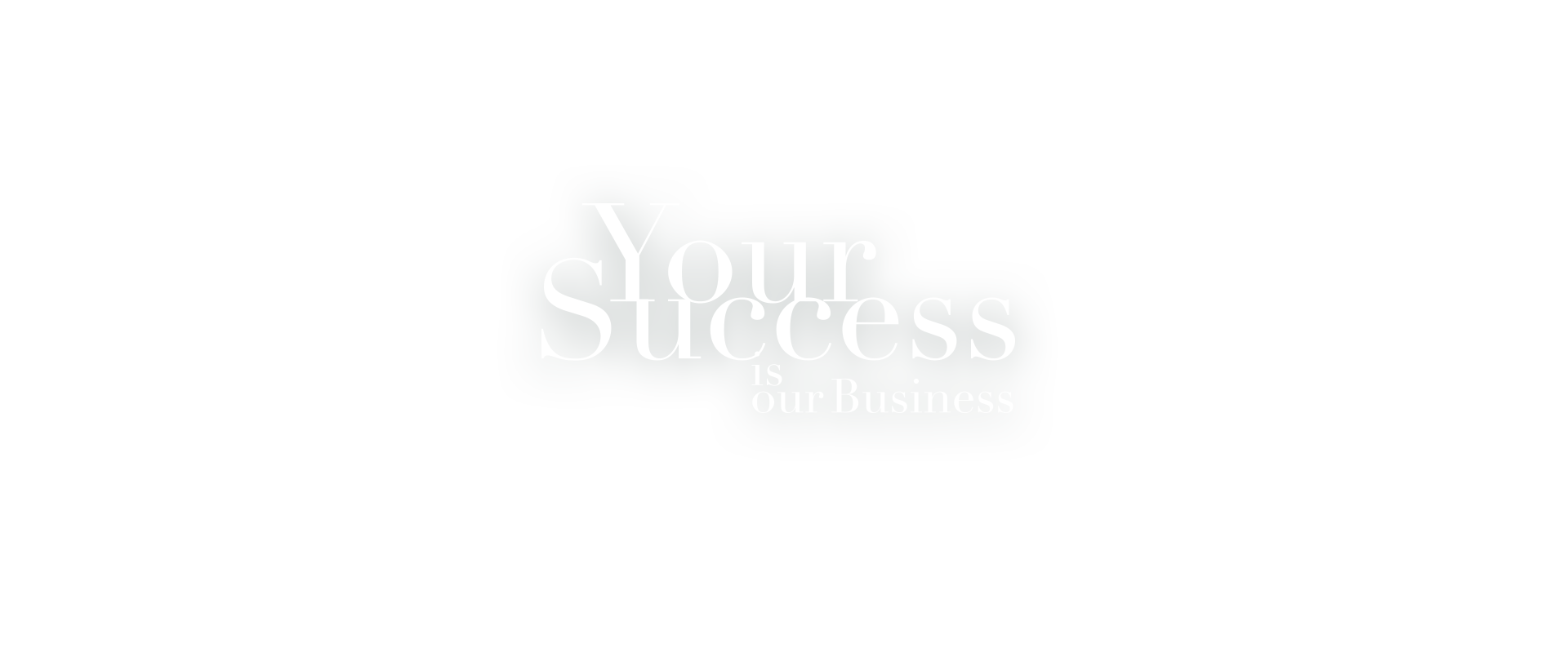 Your success is our business.